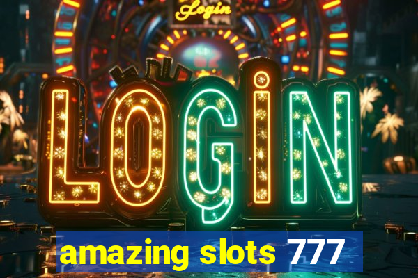 amazing slots 777